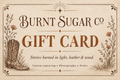 Burnt Sugar Co Gift Card